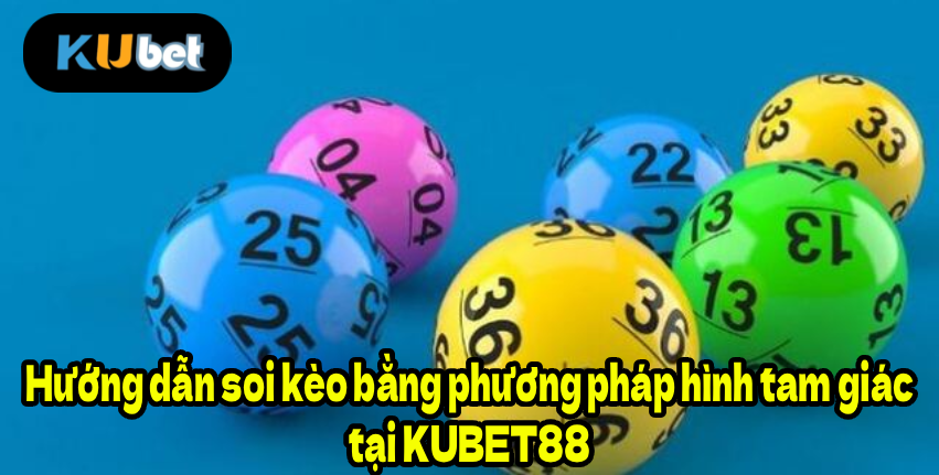 Hướng dẫn soi kèo bằng phương pháp hình tam giác tại KUBET88