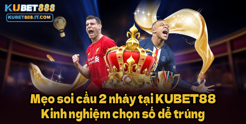 Hướng dẫn soi kèo hiệp 1, hiệp 2 tại KUBET88 chi tiết dễ hiểu
