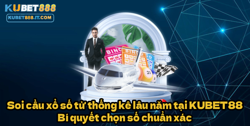 Soi cầu xổ số từ thống kê lâu năm tại KUBET88 – Bí quyết chọn số chuẩn xác