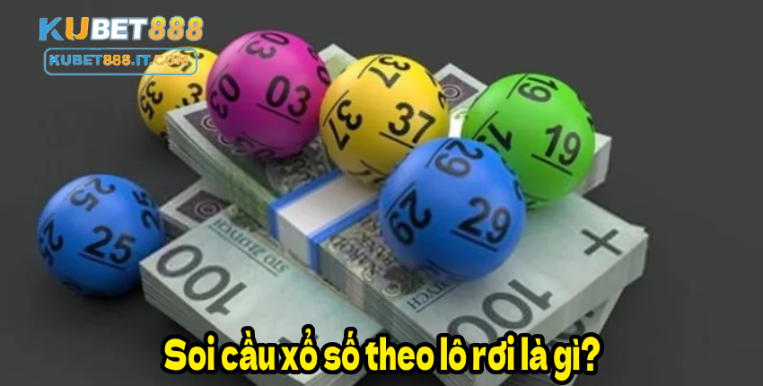 Soi cầu xổ số theo lô rơi là gì?